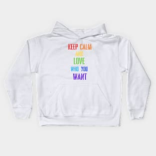 PRIDE MONTH 2021 - KEEP CALM & LOVE WHO YOU WANT Kids Hoodie